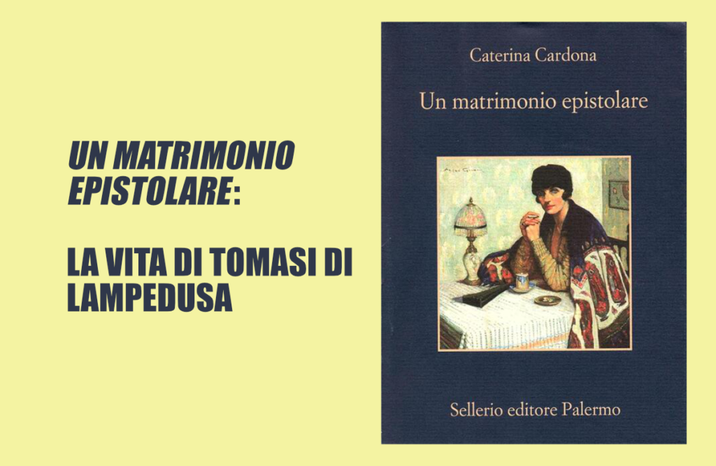 Un Matrimonio Epistolare La Vita Di Tomasi Di Lampedusa Caribo